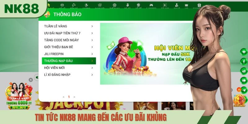 Tin tức NK88 mang đến các ưu đãi khủng